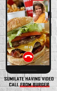 Burger Fake call-video call