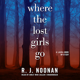 Icon image Where the Lost Girls Go: A Laura Mori Mystery