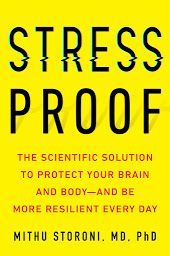 Icon image Stress-Proof: The Scientific Solution to Protect Your Brain and Body--and Be More Resilient Every Day