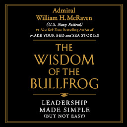 Symbolbild für The Wisdom of the Bullfrog: Leadership Made Simple (But Not Easy)