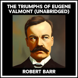 Obraz ikony: The Triumphs Of Eugene Valmont (Unabridged)