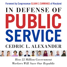 Obrázek ikony In Defense of Public Service: How 22 Million Government Workers Will Save our Republic