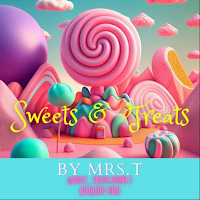 Sweets and Treats By Mrs.T