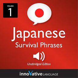 Icon image Learn Japanese: Japanese Survival Phrases, Volume 1: Lessons 1-30