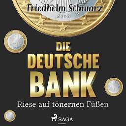 Obraz ikony: Die Deutsche Bank - Riese auf tönernen Füßen (Ungekürzt)