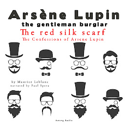 Icon image The Red Silk Scarf, the Confessions of Arsène Lupin