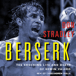 Icon image Berserk: The Shocking Life and Death of Edwin Valero