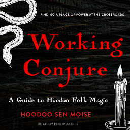 Icon image Working Conjure: A Guide to Hoodoo Folk Magic