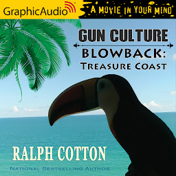 Obraz ikony: Blowback - Treasure Coast [Dramatized Adaptation]: Gun Culture 3