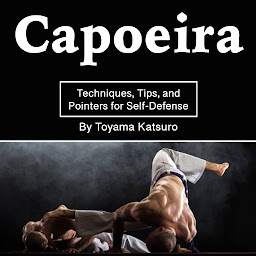 Obraz ikony: Capoeira: Techniques, Tips, and Pointers for Self-Defense