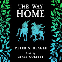 Icon image The Way Home: Two Novellas from the World of The Last Unicorn