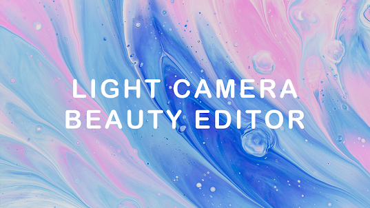 Light Camera - Beauty Editor