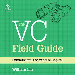 Icon image The VC Field Guide: Fundamentals of Venture Capital