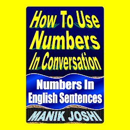 Obraz ikony: How to Use Numbers in Conversation: Numbers in English Sentences