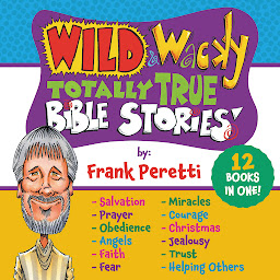Symbolbild für Wild and Wacky Totally True Bible Stories Collection