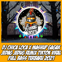 DJ CHICA LOCA X MASHUP GAGAK JEDAG JEDUG REMIX