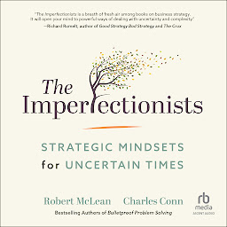 Icon image The Imperfectionists: Strategic Mindsets for Uncertain Times