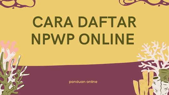 Cara Daftar NPWP Online 2023