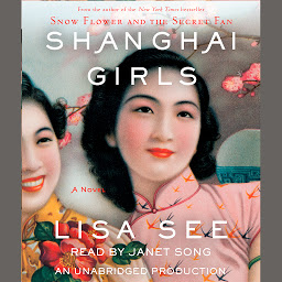 Symbolbild für Shanghai Girls: A Novel