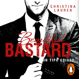 图标图片“Beautiful Bastard (Saga Beautiful 1): Un tipo odioso”