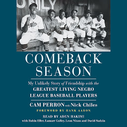 Obraz ikony: Comeback Season: My Unlikely Story of Friendship with the Greatest Living Negro League Baseball Players