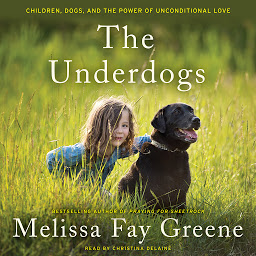 Icon image The Underdogs: Children, Dogs, and the Power of Unconditional Love