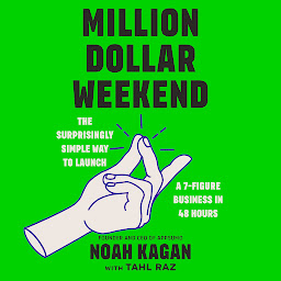 Icon image Million Dollar Weekend: The Surprisingly Simple Way to Launch a 7-Figure Business in 48 Hours