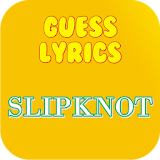 Guess Lyrics: SLIPKNOT icon