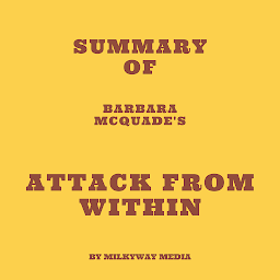 Icon image Summary of Barbara McQuade's Attack from Within