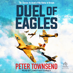Icon image Duel of Eagles: The Classic Account of the Battle of Britain
