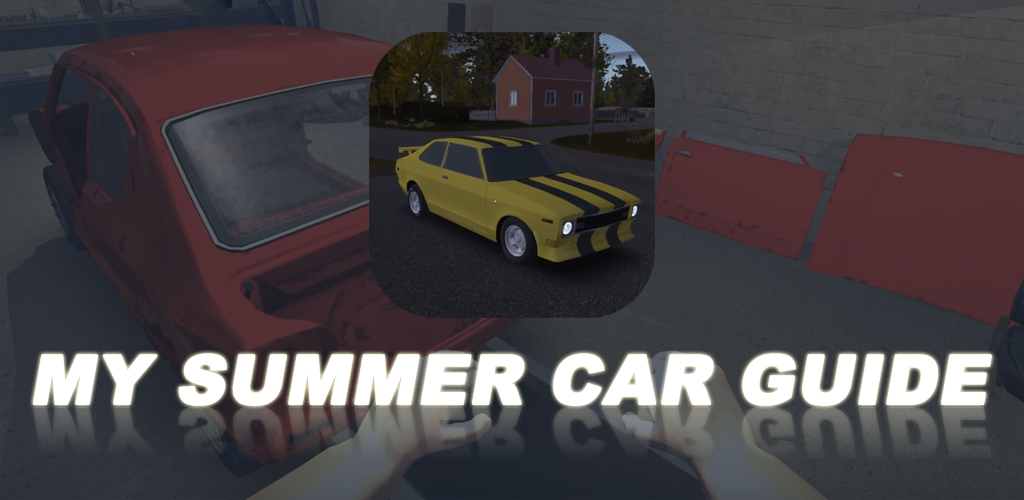 My Summer Car GUIDE