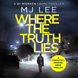 Icon image Where The Truth Lies (DI Ridpath Crime Thriller): A completely gripping crime thriller