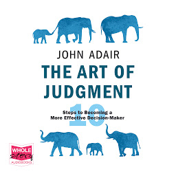 Obraz ikony: The Art of Judgment: 10 Steps to Becoming a More Effective Decision-Maker