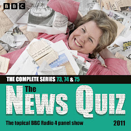 Icon image The News Quiz 2011: Series 73, 74 and 75 of the topical BBC Radio 4 comedy panel show