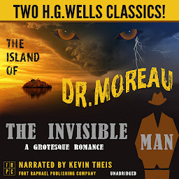 Icon image The Island of Dr. Moreau and The Invisible Man: A Grotesque Romance - Unabridged: Two H.G. Wells Classics!