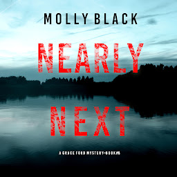 Icon image Nearly Next (A Grace Ford FBI Thriller—Book Eight)