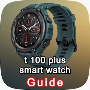 t 100 plus smart watch guide