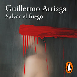 Icon image Salvar el fuego (Premio Alfaguara de novela 2020)