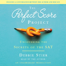 Icon image The Perfect Score Project: Uncovering the Secrets of the SAT