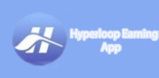 Hyperloop Earning App