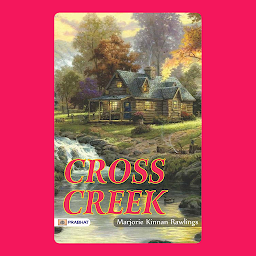 Simge resmi Cross Creek – Audiobook: Cross Creek: Marjorie Kinnan Rawlings' Tales of Nature's Heart