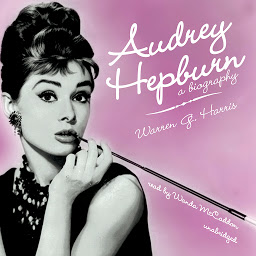 Icon image Audrey Hepburn: A Biography