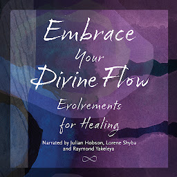 Icon image Embrace Your Divine Flow: Evolvements for Healing