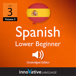 Imagen de icono Learn Spanish - Level 3: Lower Beginner Spanish, Volume 3: Lessons 1-25