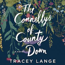Icon image The Connellys of County Down: A Novel