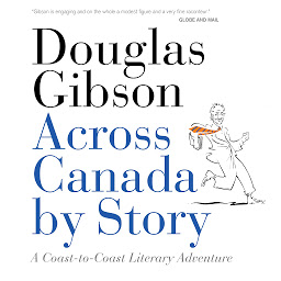 Icon image Across Canada by Story: A Coast-to-Coast Literary Adventure