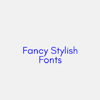 Fancy Stylish Fonts