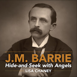 Icon image Hide-and-Seek with Angels: A Life of J.M. Barrie