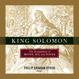 Icon image King Solomon: The Temptations of Money, Sex, and Power
