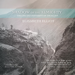 Icon image Shadow of the Almighty: The Life and Testament of Jim Elliot